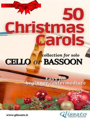 cover image of 50 Christmas Carols for solo Cello or Bassoon